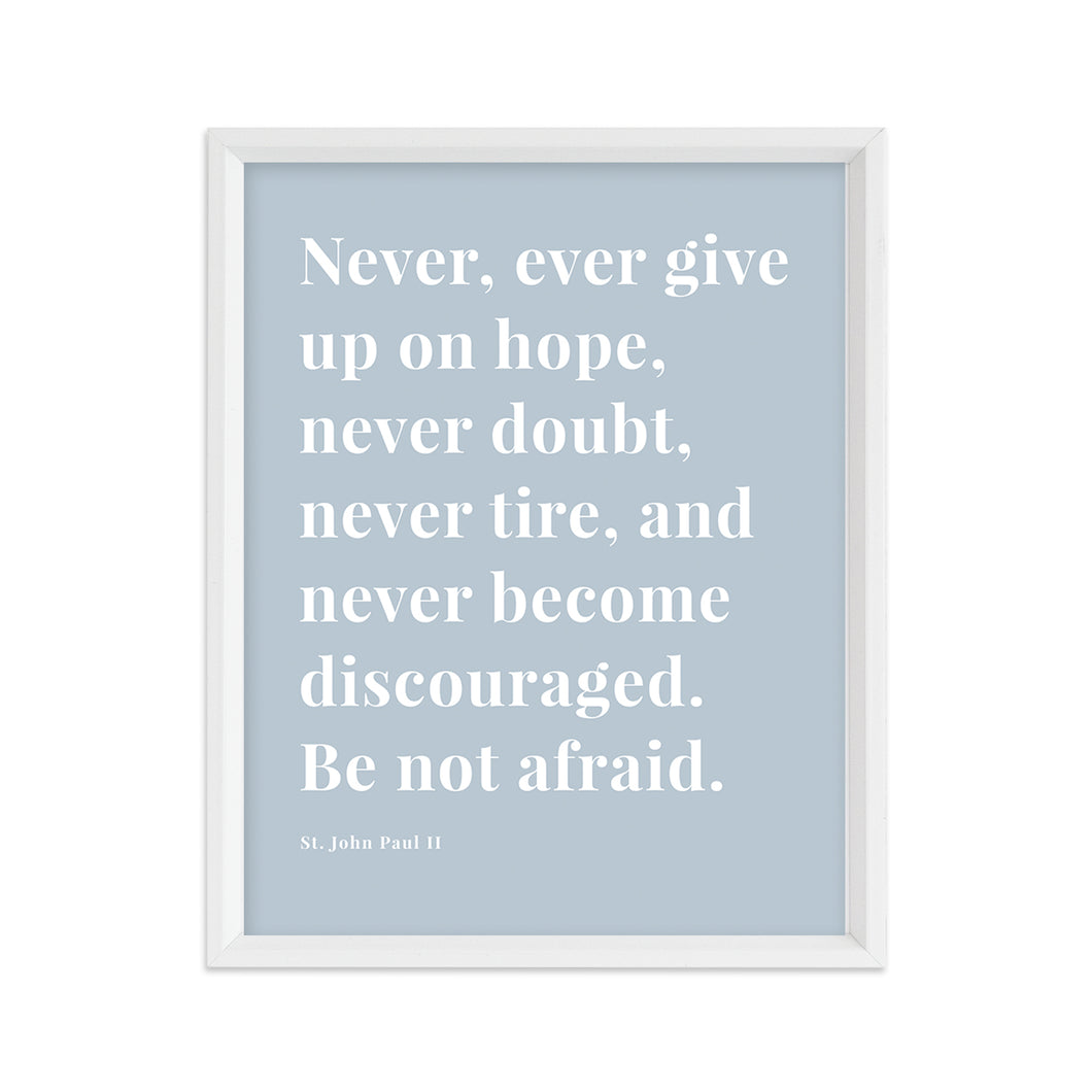 Never Ever Give Up On Hope Art Print